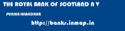 THE ROYAL BANK OF SCOTLAND N V  PUNJAB JALANDHAR    banks information 